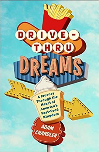 ダウンロード  Drive-thru Dreams: A Journey Through the Heart of America's Fast-food Kingdom 本