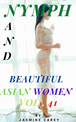 ダウンロード  NYMPH and beautiful asian women vol 41: 434 pages of images (English Edition) 本