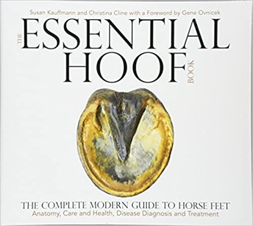 ダウンロード  The Essential Hoof Book: The Complete Modern Guide to Horse Feet: Anatomy, Care and Health, Disease Diagnosis and Treatment 本
