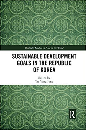 Sustainable Development Goals in the Republic of Korea (Routledge Studies on Asia in the World)