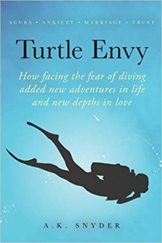 indir Turtle Envy: How facing the fear of diving added new adventures in life and new depths in love (Own Your Path)