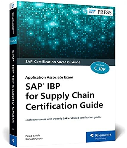 SAP IBP for Supply Chain Certification Guide: Application Associate Exam (SAP PRESS: englisch)