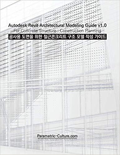 ダウンロード  Autodesk Revit Architectural Modeling Guide v1.0 For Concrete Structure : Construction Planning 本