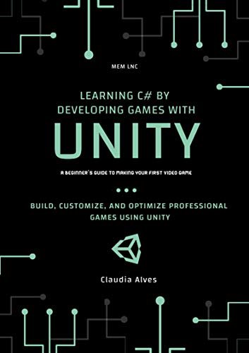 ダウンロード  Learning C# by Developing Games with Unity: Build, customize, and optimize professional games using unity engine (English Edition) 本