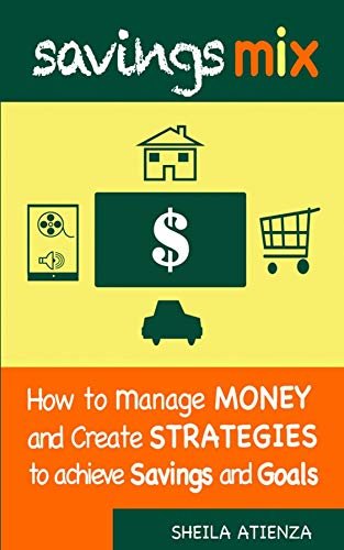 ダウンロード  Savings Mix: How to Manage Money and Create Strategies to Achieve Savings and Goals (English Edition) 本