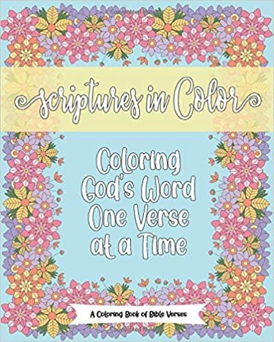 Scriptures in Color Coloring God's Word One Verse At A Time A Coloring Book of Bible Verses indir