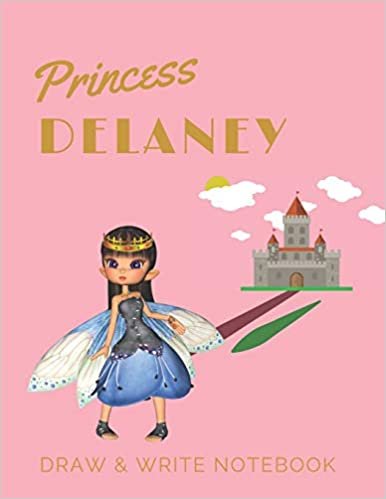 indir Princess Delaney: Personalized with Name Draw &amp; Write Notebook for Little Girls / with Picture Space and Dashed Mid-line (Fairy Princess)