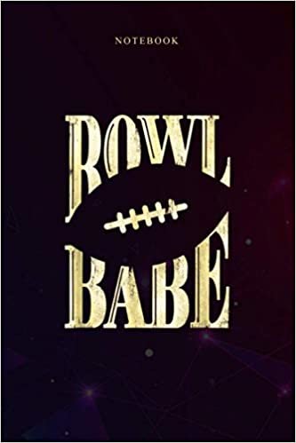Basic Lined Notebook Fun Football for Women Bowl Babe Super Gift: Do It All, Homeschool, Over 100 Pages, Daily, Happy, Journal, Daily Journal, 6x9 inch ダウンロード