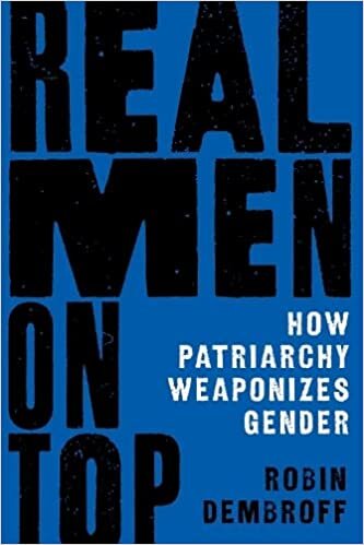 ダウンロード  Real Men on Top: How Patriarchy Weaponizes Gender 本