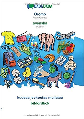 BABADADA, Oromo - svenska, kuusaa jechootaa mullataa - bildordbok: Afaan Oromoo - Swedish, visual dictionary