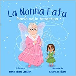تحميل La Nonna Fata: Maria va in Antartica (Italian Edition)