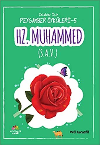 Hz. Muhammed (S. A. V.): Çoçuklar İçin Peygamber Öyküleri - 5 indir