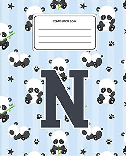 Composition Book N: Panda Bear Animal Pattern Composition Book Letter N Personalized Lined Wide Rule Notebook for Boys Kids Back to School Preschool Kindergarten and Elementary Grades K-2 indir