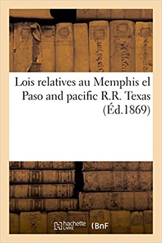Lois relatives au Memphis el Paso and pacific R.R. Texas (Histoire) indir