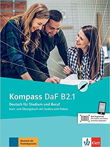 Kompass DaF B2.1: Deutsch für Studium und Beruf. Kurs- und Übungsbuch mit Audios und Videos (Kompass DaF / Deutsch für Studium und Beruf) indir