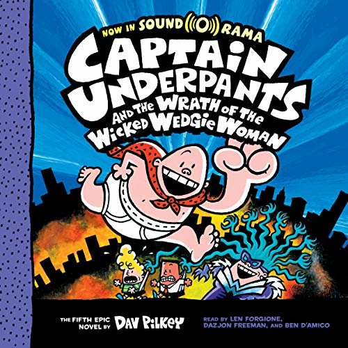 Captain Underpants and the Wrath of the Wicked Wedgie Woman: Captain Underpants Series, Book 5