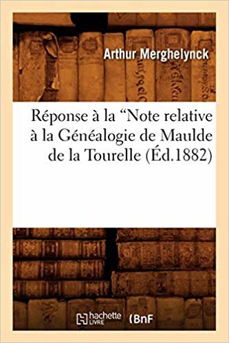 R ponse La Note Relative La G n alogie de Maulde de la Tourelle (Ed.1882) indir