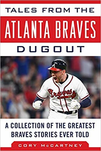 تحميل Tales from the Atlanta Braves Dugout: A Collection of the Greatest Braves Stories Ever Told
