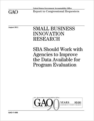 Small Business Innovation Research :SBA should work with agencies to improve the data available for program evaluation : report to congressional requesters. indir