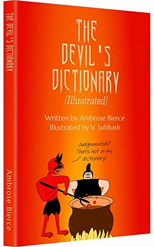 The Devil's Dictionary (Illustrated): With contemporary illustrations and the look of any new dictionary (modern fonts, two-column pages,starting and ending words on top of page) (English Edition)