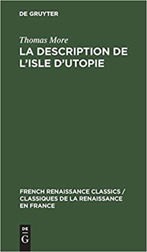 La description de l'isle d'utopie (French Renaissance Classics / Classiques de la Renaissance e) indir