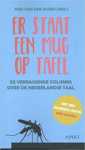indir Er staat een mug op tafel: 52 verrassende columns over de Nederlandse taal