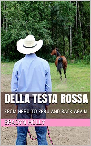 ダウンロード  Della Testa Rossa: FROM HERO TO ZERO AND BACK AGAIN (English Edition) 本