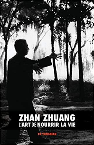 indir Zhan Zhuang: L&#39;Art de Nourrir la Vie