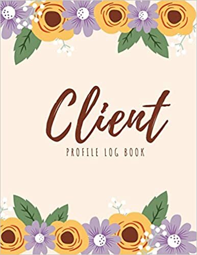 Bernetta Latoya Client Profile Log Book: Client Data Organizer Log Book with A - Z Alphabetical Tabs, Record Profile And Appointment For Hairstylists, Makeup artists, ... Trainer And More, Yellow Purple Floral Cover تكوين تحميل مجانا Bernetta Latoya تكوين