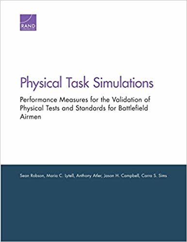 تحميل Physical Task Simulations: Performance Measures for the Validation of Physical Tests and Standards for Battlefield Airmen