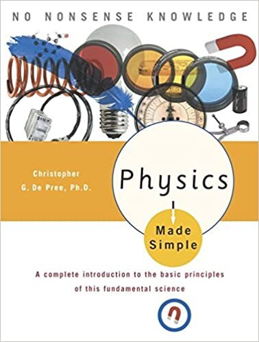 indir Physics Made Simple: A Complete Introduction to the Basic Principles of This Fundamental Science