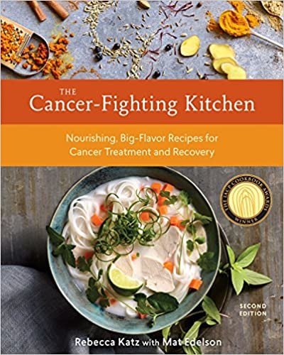 ダウンロード  The Cancer-Fighting Kitchen, Second Edition: Nourishing, Big-Flavor Recipes for Cancer Treatment and Recovery [A Cookbook] 本