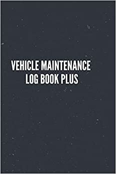 تحميل Vehicle Maintenance Log Book Plus: Simple Vehicle Automotive Repair and Maintenance Log For Car, Truck, Motorcycle with Mileage Record, and Expense Log To track oil change. Small For Glove Box