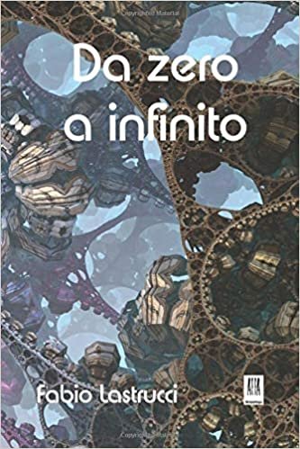 تحميل Da zero a infinito: Antologia di racconti folli e fantastici (ALIA Arcipelago) (Italian Edition)