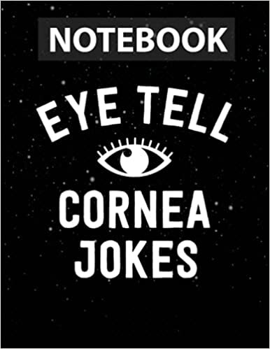 Funny Optometrist s Ideas Optician Tell Cornea Jokes Journal Line - Flower Paperback Cover - Letter Size - 130 Pages