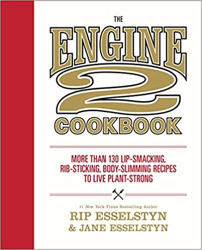 ダウンロード  The Engine 2 Cookbook: More than 130 Lip-Smacking, Rib-Sticking, Body-Slimming Recipes to Live Plant-Strong 本