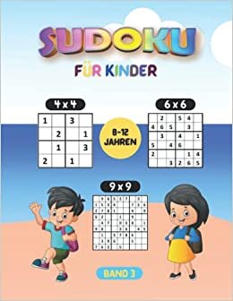 تحميل Sudoku für Kinder von 8-12 Jahren: 300 Sudoku-Rätsel mit Anleitung und Lösungen – 4x4, 6x6, 9x9 – jeweils von sehr leicht bis schwer (German Edition)