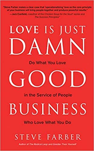 Love Is Just Damn Good Business: Do What You Love in the Service of People Who Love What You Do ダウンロード