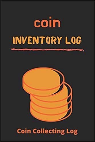 تحميل coin Inventory log: coin collecting Log: Coin Collecting log, Log to Keep Track Your Coin Collection-120 Pages(6&quot;x9&quot;) Matte Cover Finish