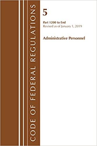 Code of Federal Regulations, Title 05 Administrative Personnel 1200-End, Revised as of January 1, 2019 indir