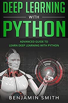 ダウンロード  Deep Learning With Python: Advanced Guide to Learn Deep Learning with Python (English Edition) 本