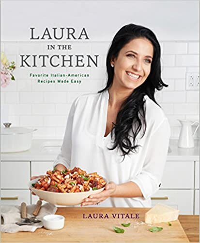  بدون تسجيل ليقرأ Laura in the Kitchen: Favorite Italian-American Recipes Made Easy: A Cookbook