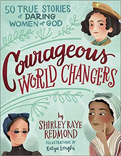 ダウンロード  Courageous World Changers: 50 True Stories of Daring Women of God 本