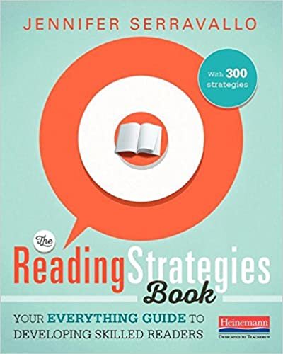 The Reading Strategies Book: Your Everything Guide to Developing Skilled Readers: With 300 Strategies