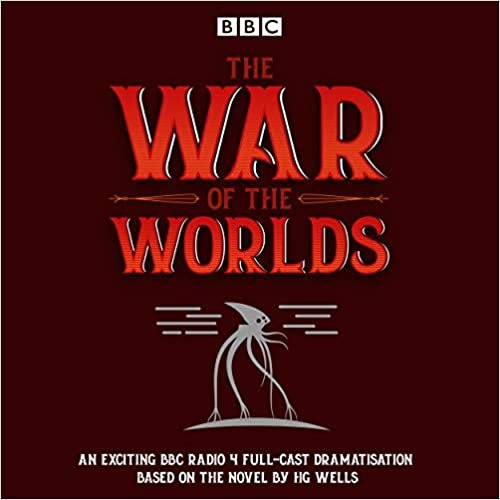 The War of the Worlds: BBC Radio 4 full-cast dramatisation (BBC Audio)