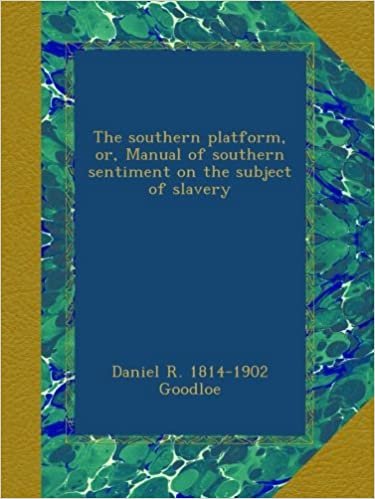 indir The southern platform, or, Manual of southern sentiment on the subject of slavery