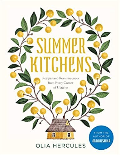ダウンロード  Summer Kitchens: Recipes and Reminiscences from Every Corner of Ukraine 本