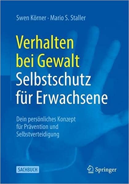 تحميل Mit Gewalt umgehen – Selbstschutz für Erwachsene: Dein persönliches Selbstschutzkonzept mit 46 Werkzeugen für Prävention und Selbstverteidigung (German Edition)