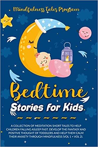 indir Bedtime Stories for Kids: A Collection of Meditation Short Tales to Help Children Falling Asleep Fast. Develop the Fantasy and Positive Thought of ... Anxiety through Mindfulness (Vol 1 + Vol 2).
