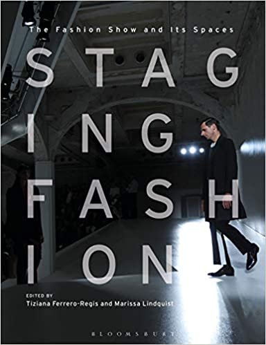 ダウンロード  Staging Fashion: The Fashion Show and Its Spaces 本